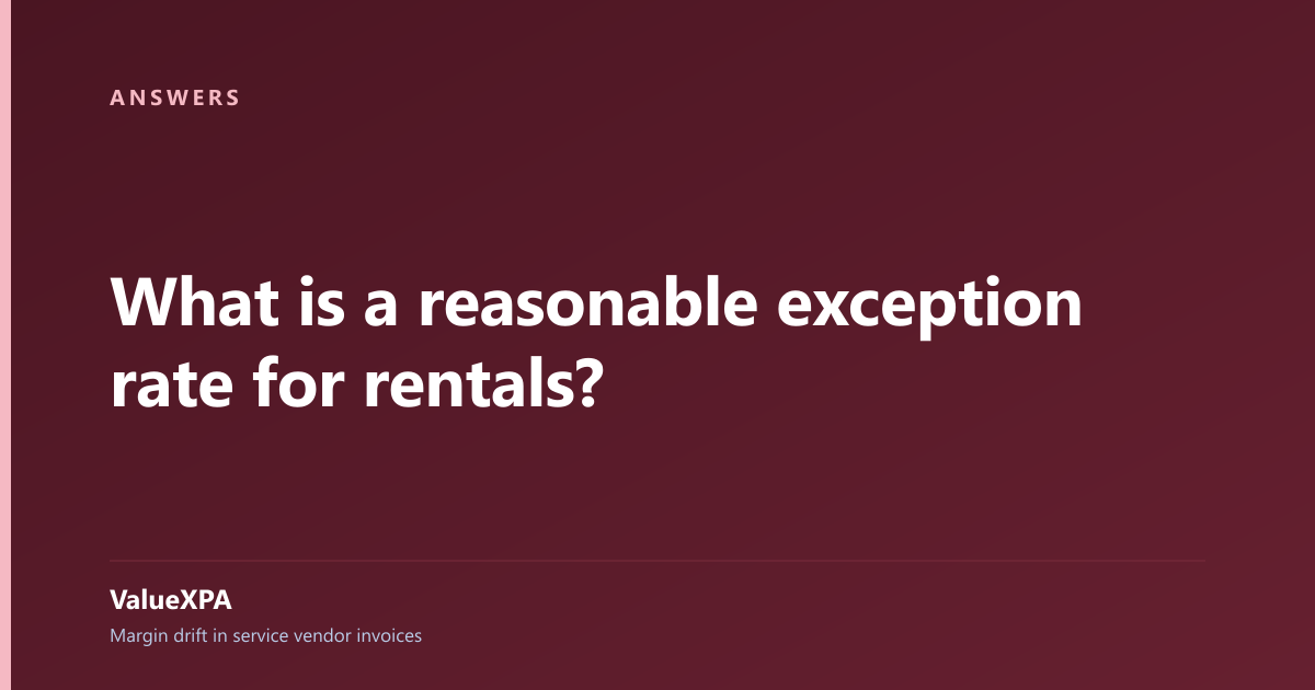 What is a reasonable exception rate for rentals?