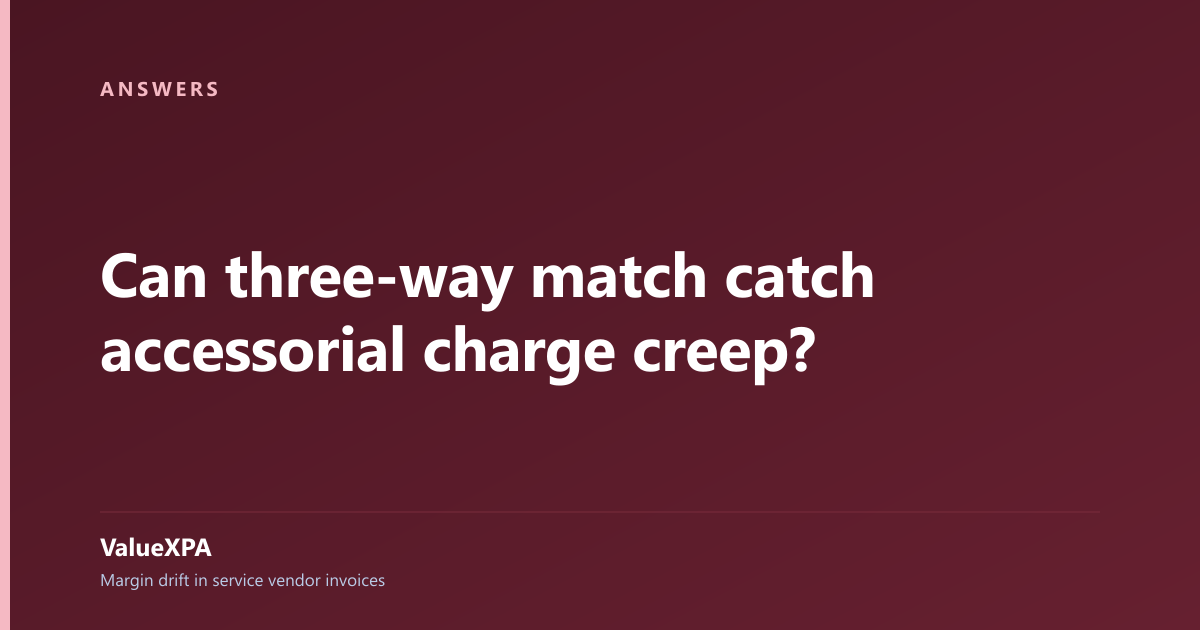 Can three-way match catch accessorial charge creep?