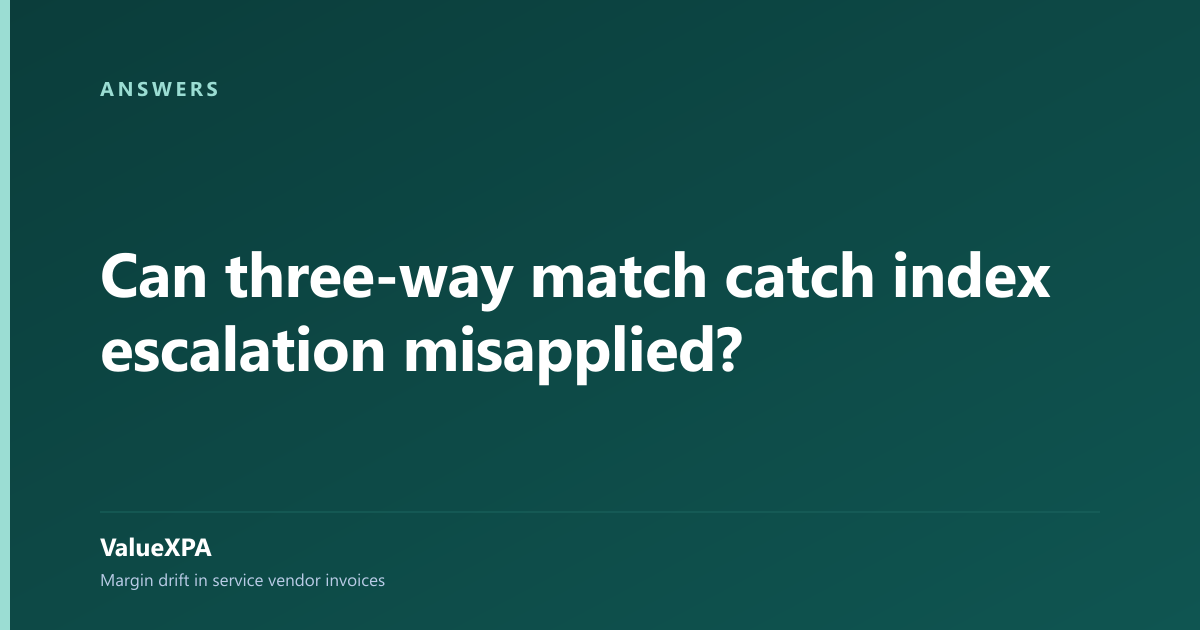 Can three-way match catch index escalation misapplied?