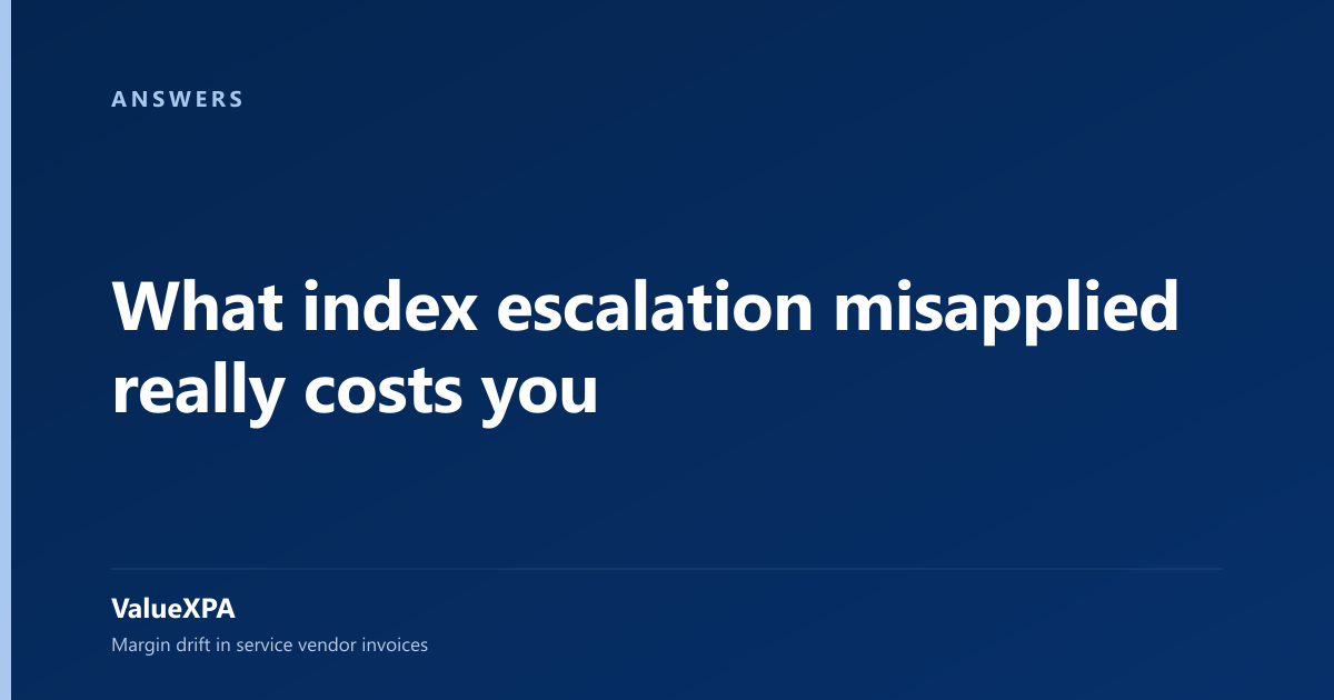 What index escalation misapplied really costs you
