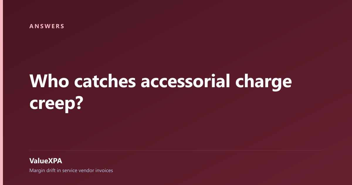 Who catches accessorial charge creep?