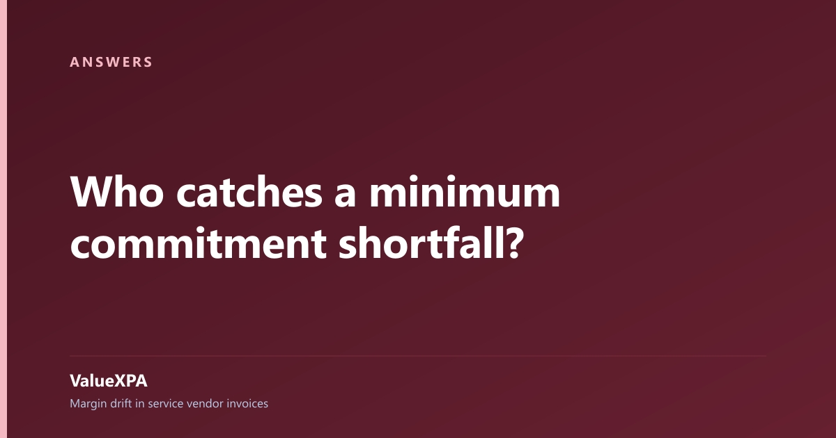 Who catches a minimum commitment shortfall?