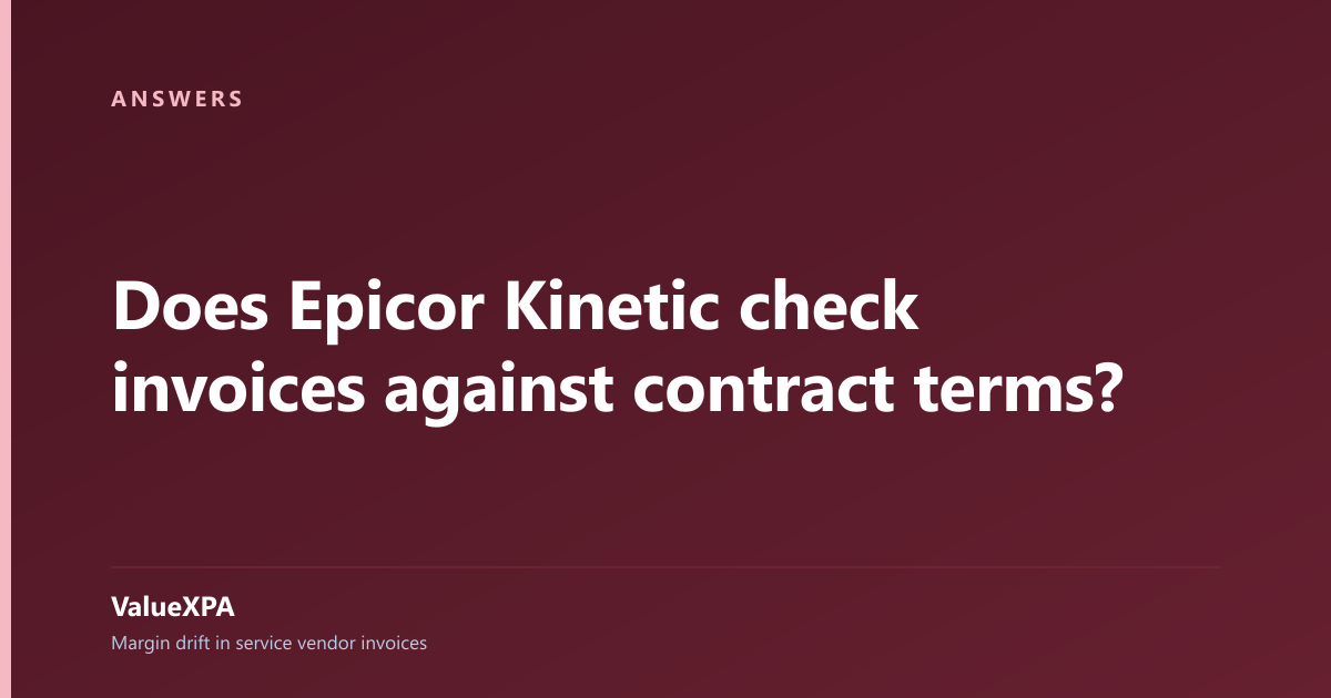 Does Epicor Kinetic check invoices against contract terms?