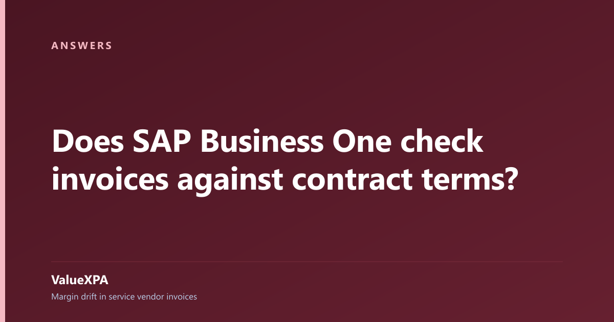 Does SAP Business One check invoices against contract terms?