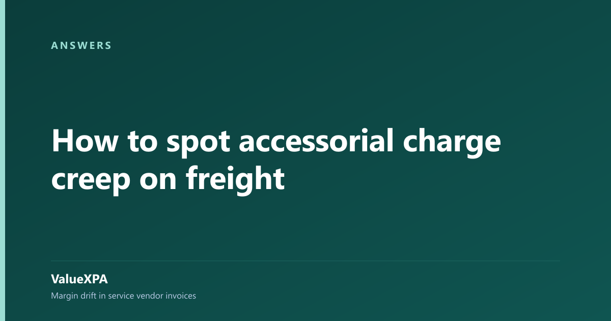 How to spot accessorial charge creep on freight