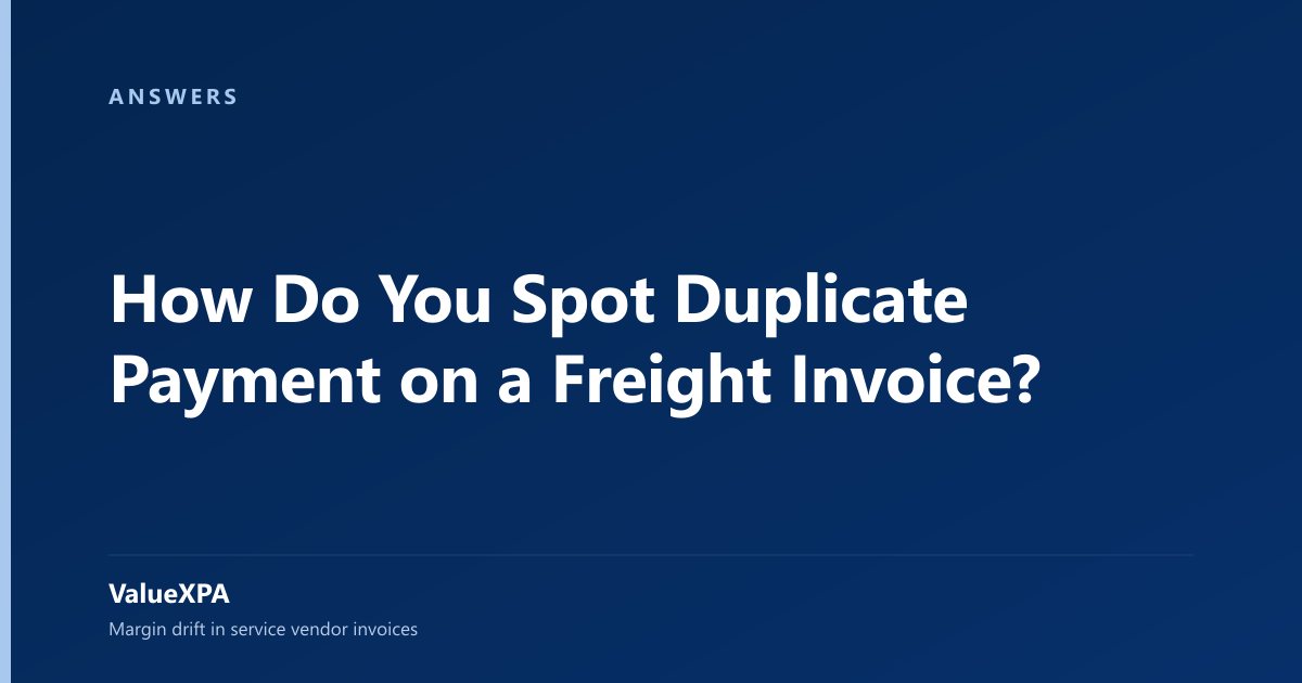 How Do You Spot Duplicate Payment on a Freight Invoice?