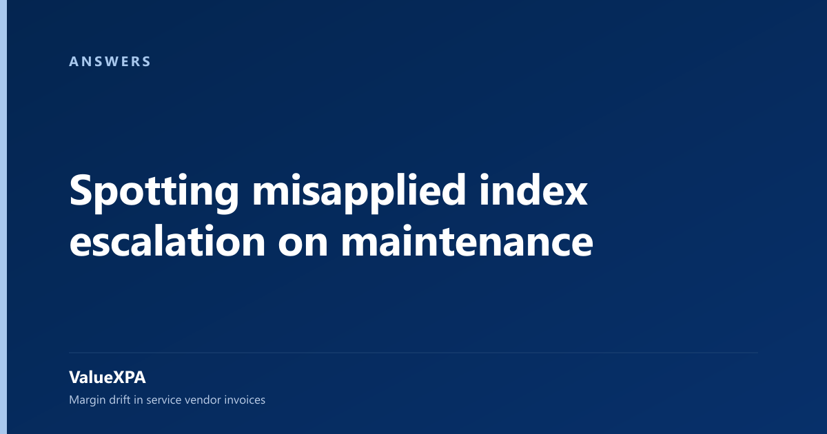 Spotting misapplied index escalation on maintenance
