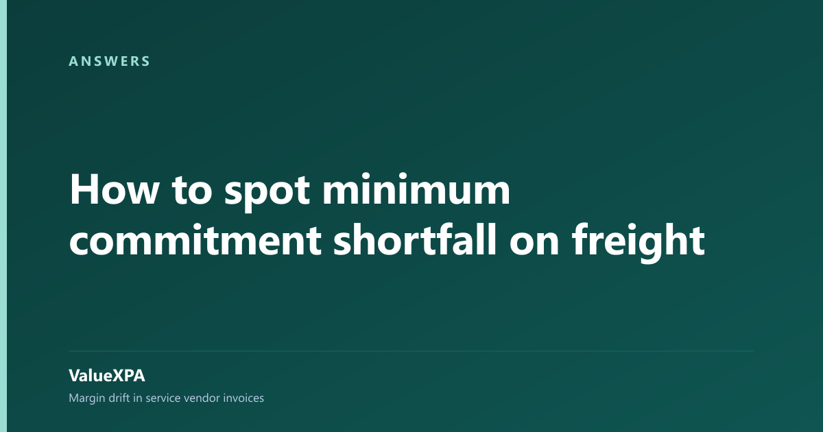 How to spot minimum commitment shortfall on freight