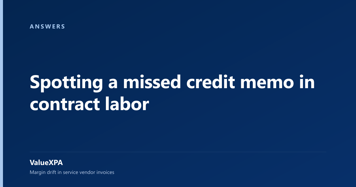 Spotting a missed credit memo in contract labor