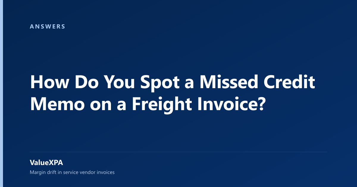 How Do You Spot a Missed Credit Memo on a Freight Invoice?