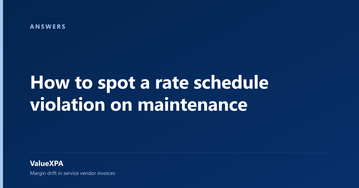 How to spot a rate schedule violation on maintenance
