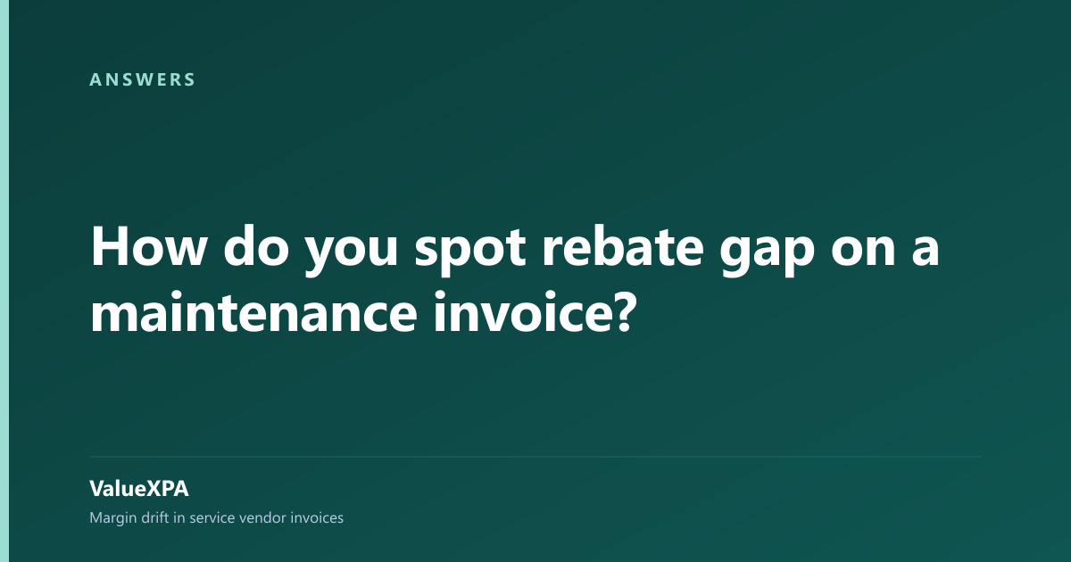 How do you spot rebate gap on a maintenance invoice?