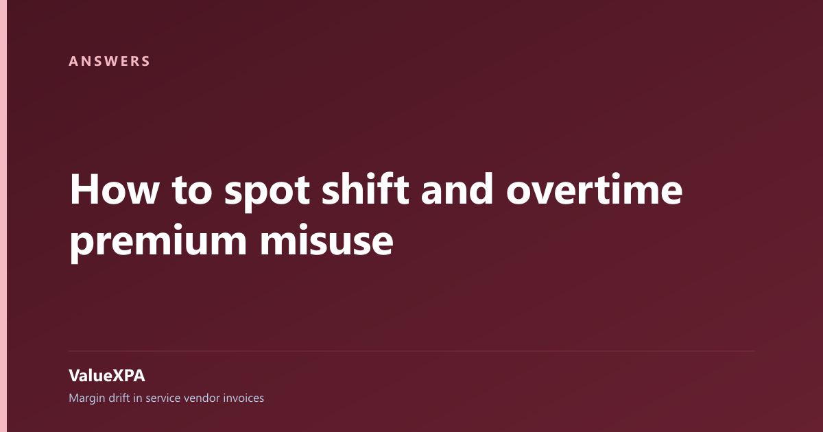 How to spot shift and overtime premium misuse