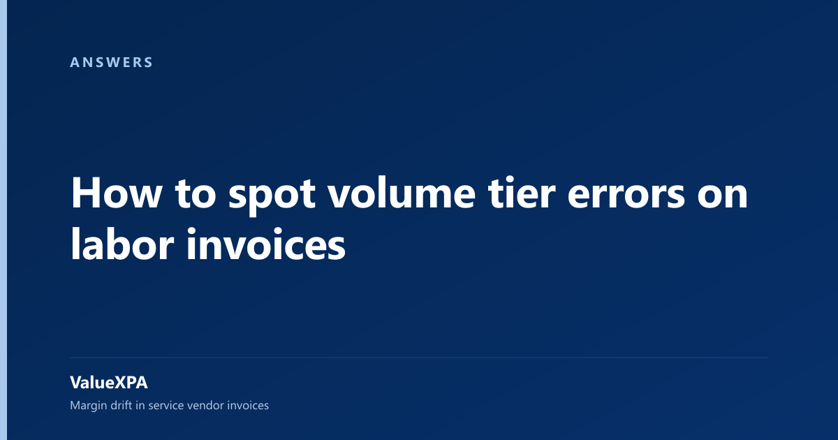 How to spot volume tier errors on labor invoices