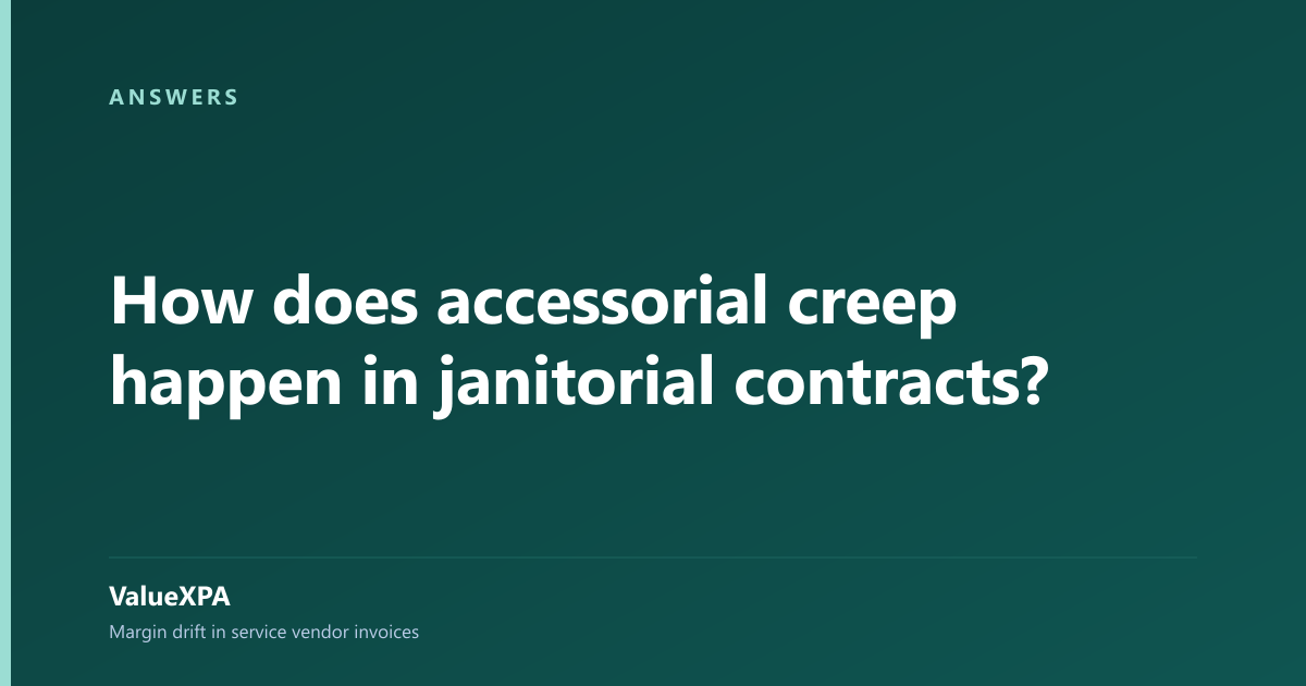 How does accessorial creep happen in janitorial contracts?