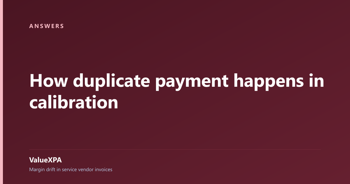 How duplicate payment happens in calibration