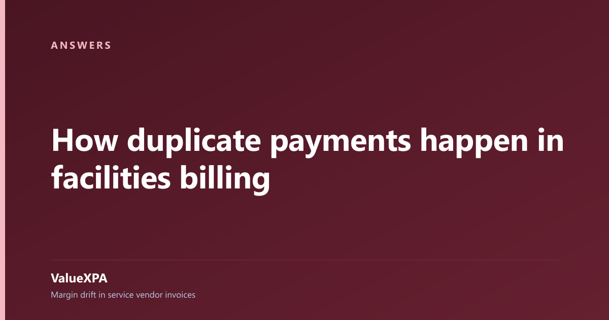 How duplicate payments happen in facilities billing