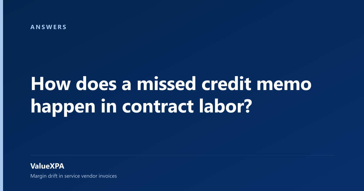 How does a missed credit memo happen in contract labor?