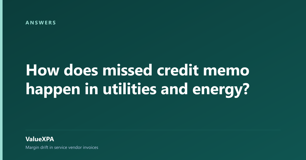 How does missed credit memo happen in utilities and energy?