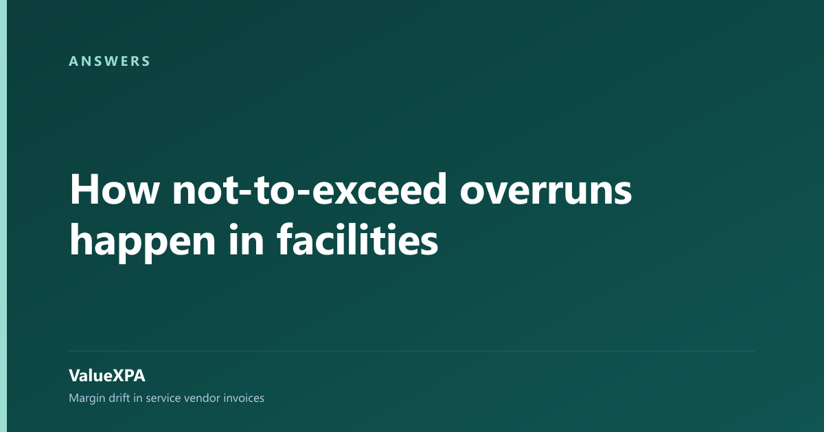How not-to-exceed overruns happen in facilities