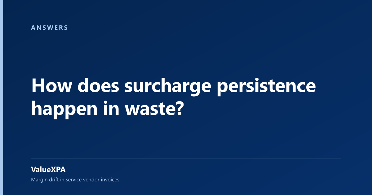 How does surcharge persistence happen in waste?