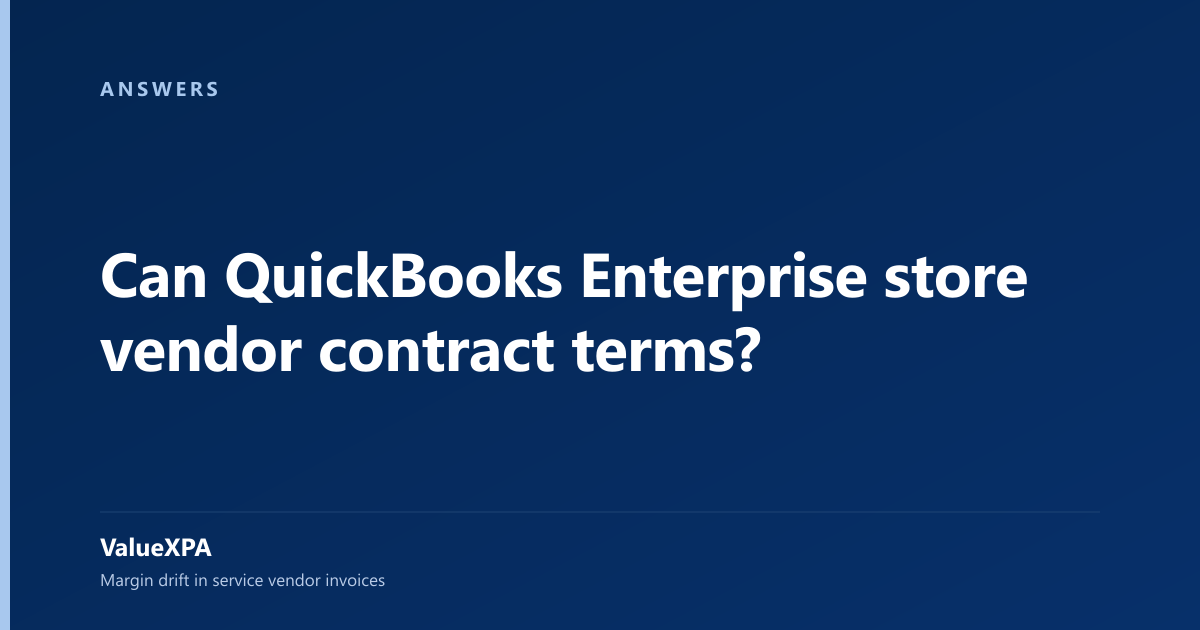 Can QuickBooks Enterprise store vendor contract terms?