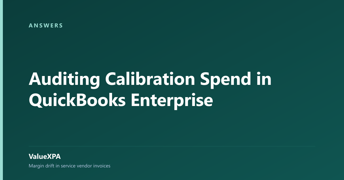 Auditing Calibration Spend in QuickBooks Enterprise