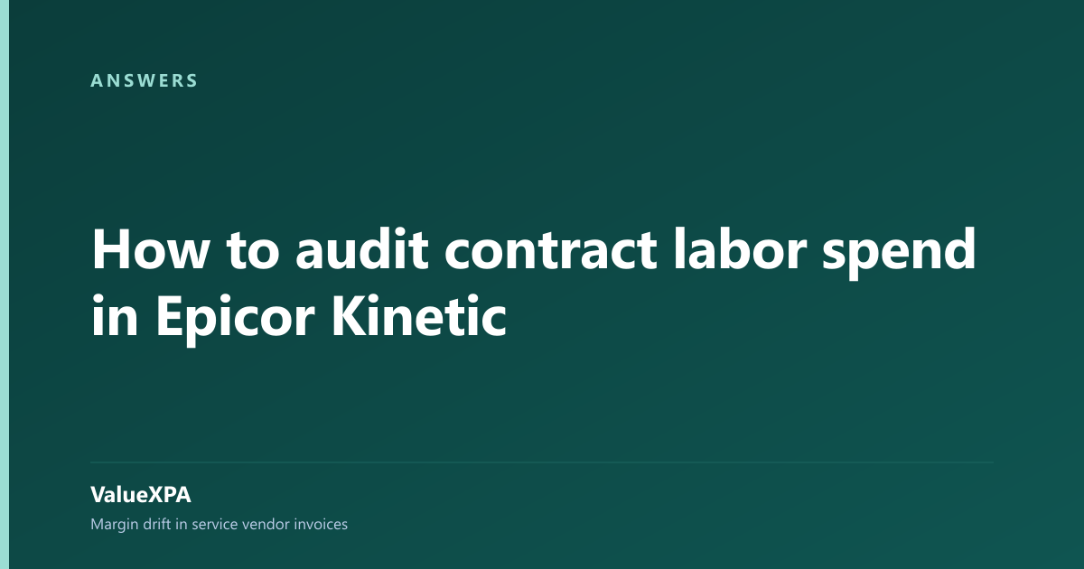 How to audit contract labor spend in Epicor Kinetic