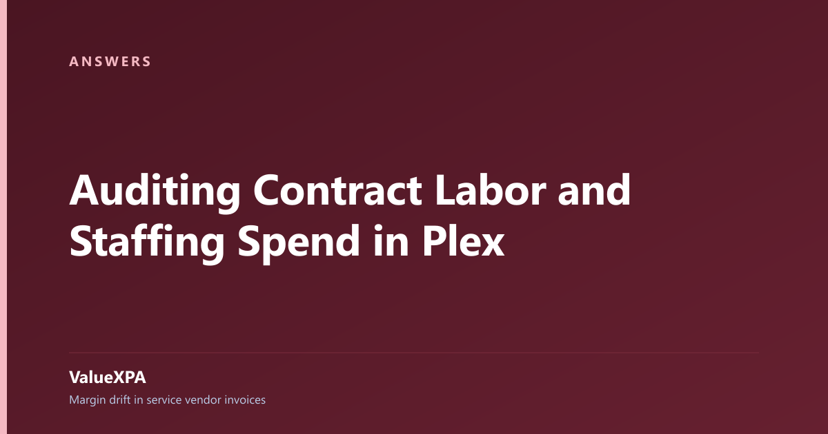Auditing Contract Labor and Staffing Spend in Plex