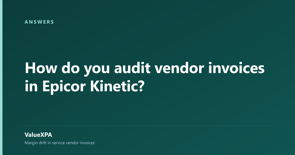 How do you audit vendor invoices in Epicor Kinetic?