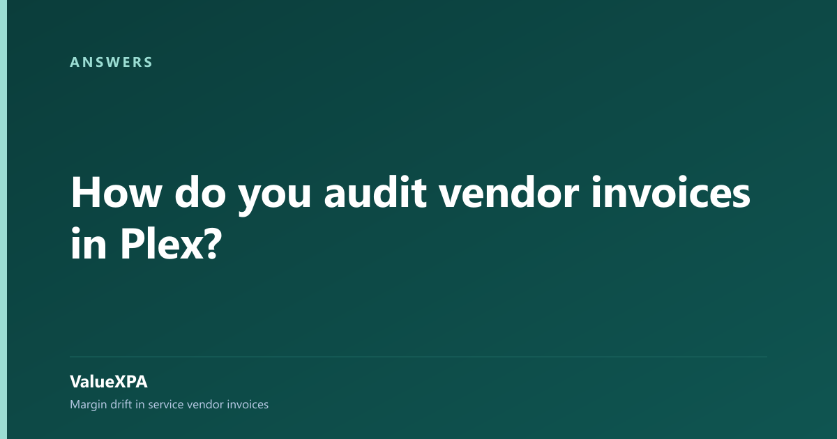 How do you audit vendor invoices in Plex?