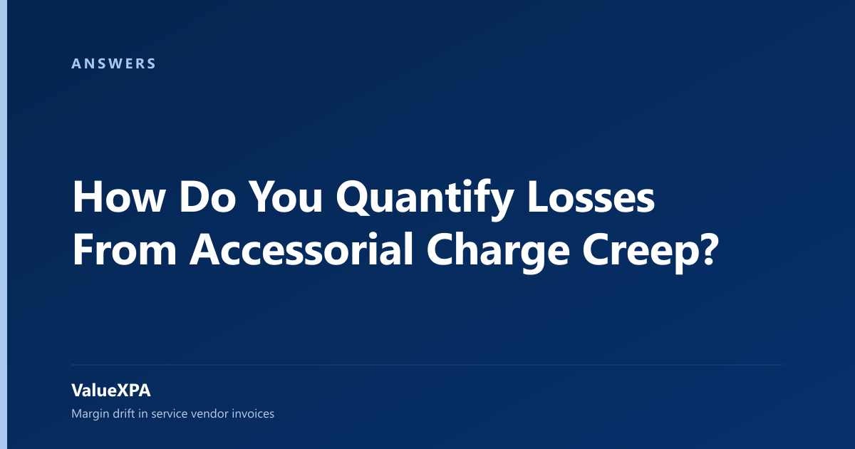 How Do You Quantify Losses From Accessorial Charge Creep?