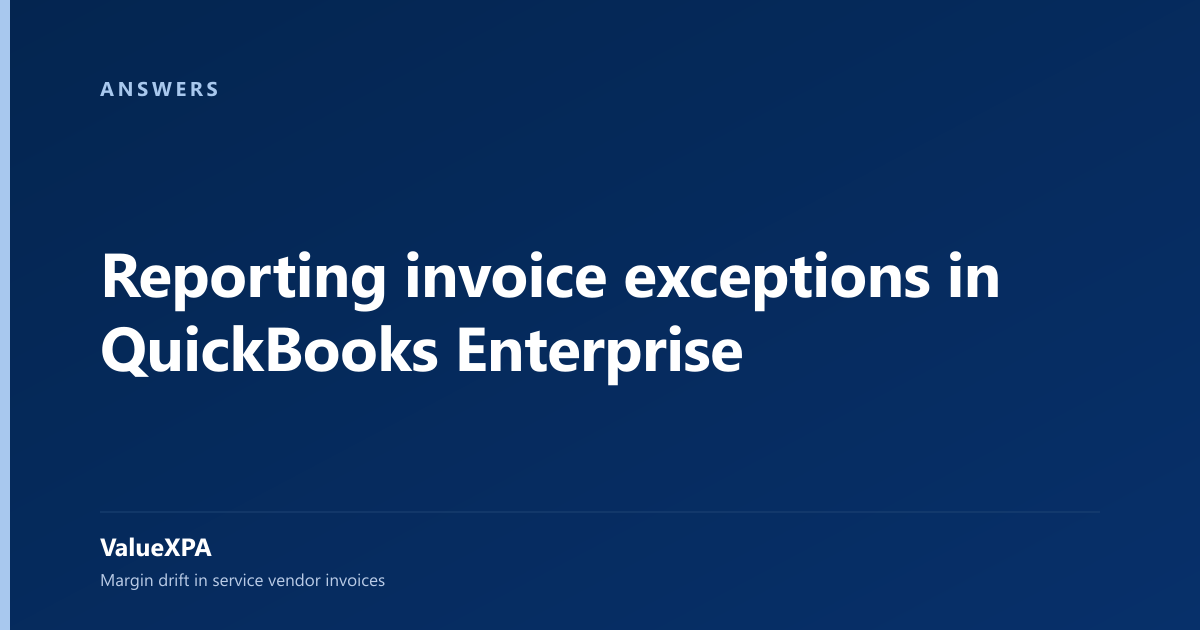Reporting invoice exceptions in QuickBooks Enterprise