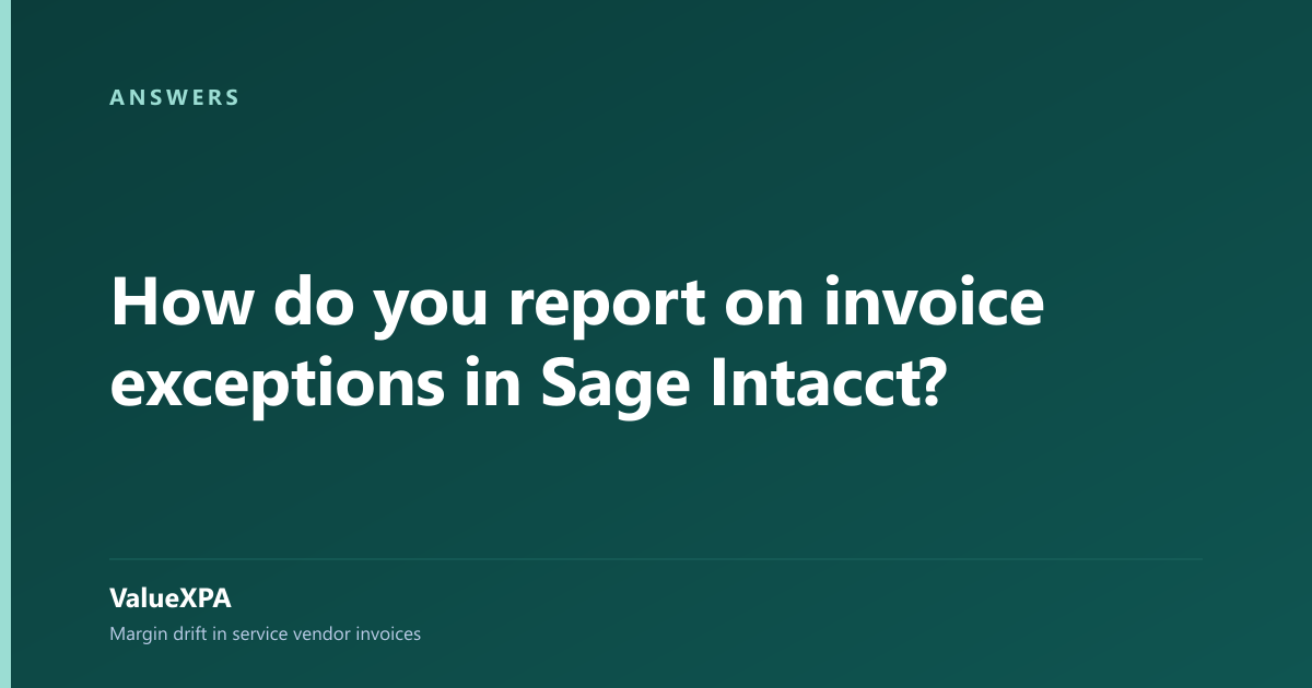 How do you report on invoice exceptions in Sage Intacct?
