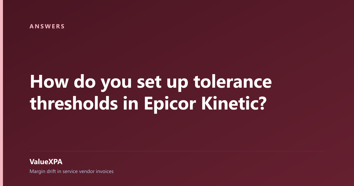 How do you set up tolerance thresholds in Epicor Kinetic?