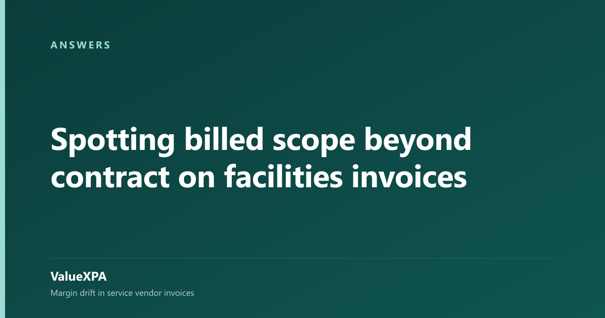 Spotting billed scope beyond contract on facilities invoices