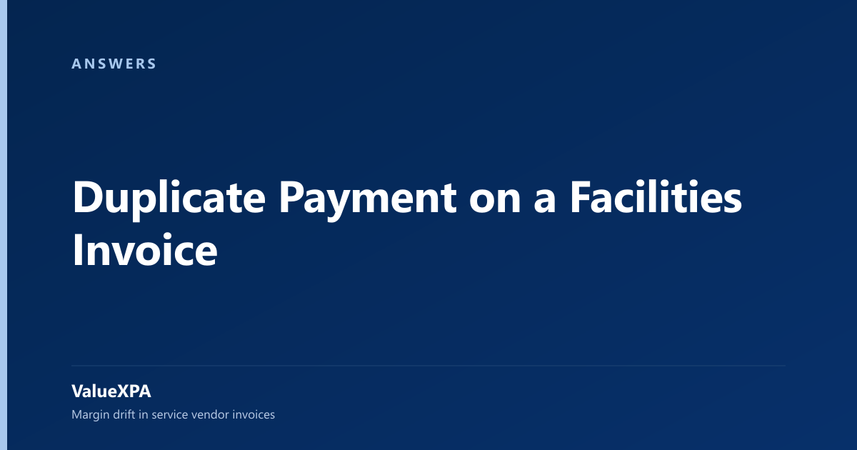 Duplicate Payment on a Facilities Invoice