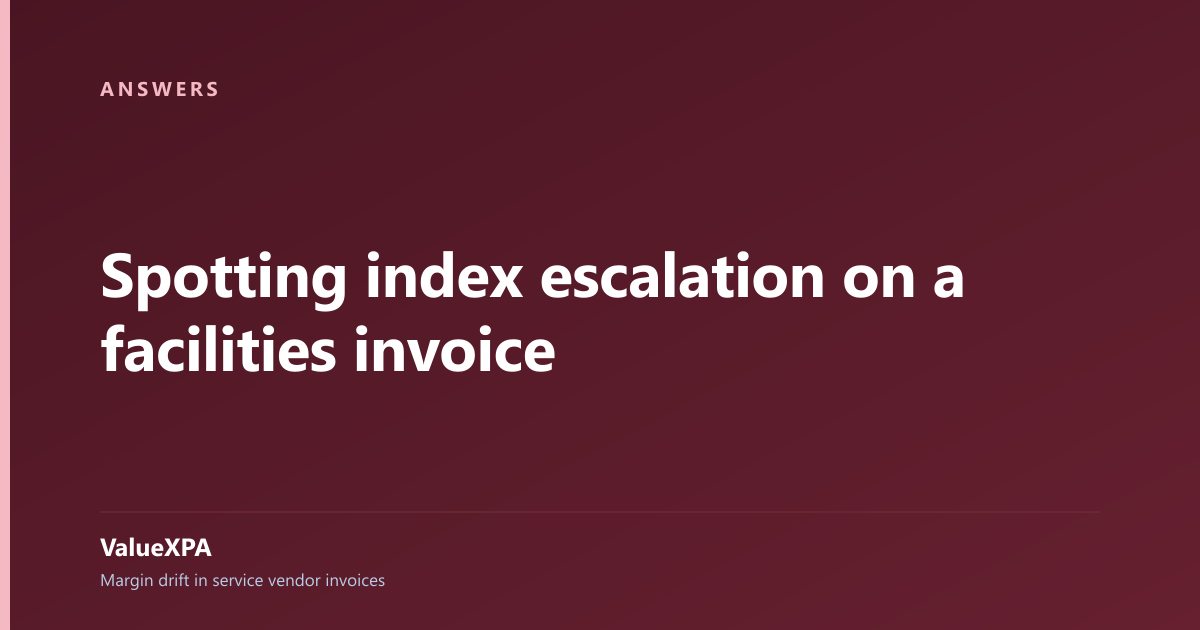 Spotting index escalation on a facilities invoice