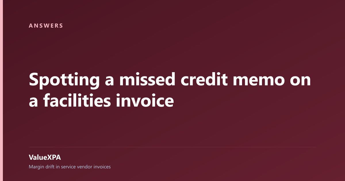 Spotting a missed credit memo on a facilities invoice