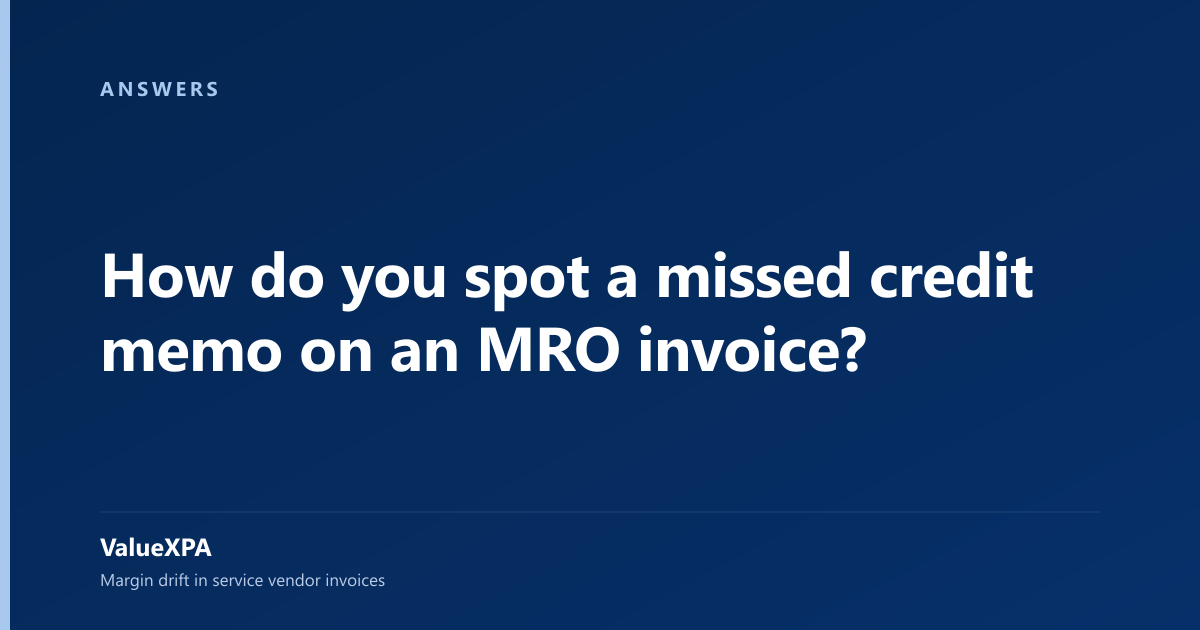 How do you spot a missed credit memo on an MRO invoice?