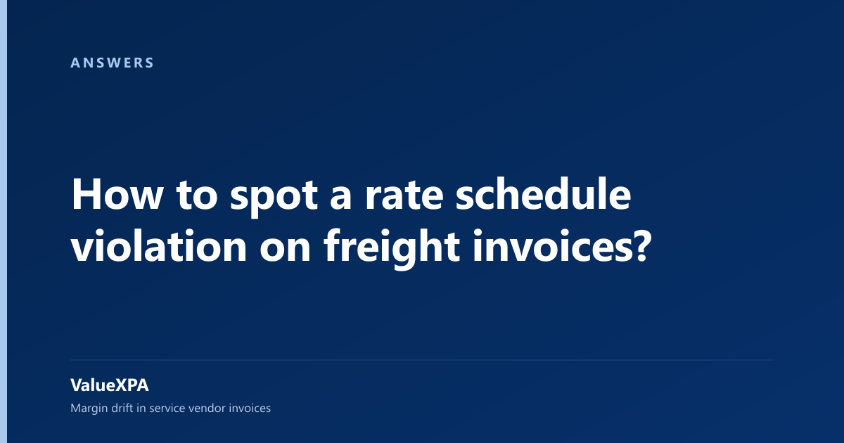 How to spot a rate schedule violation on freight invoices?