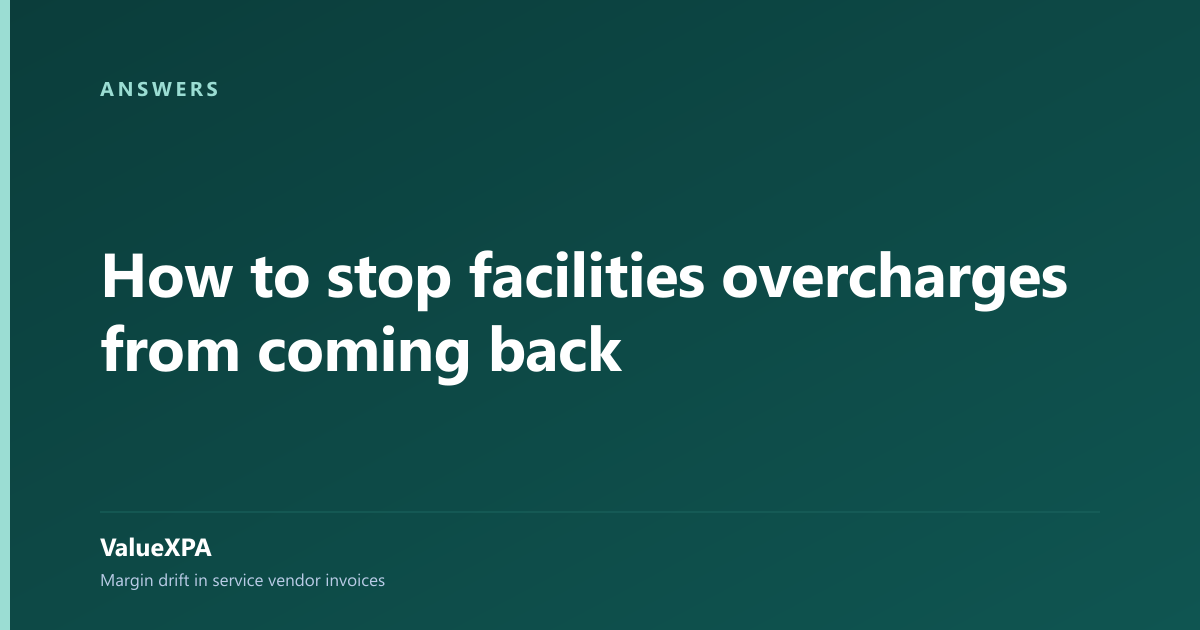 How to stop facilities overcharges from coming back