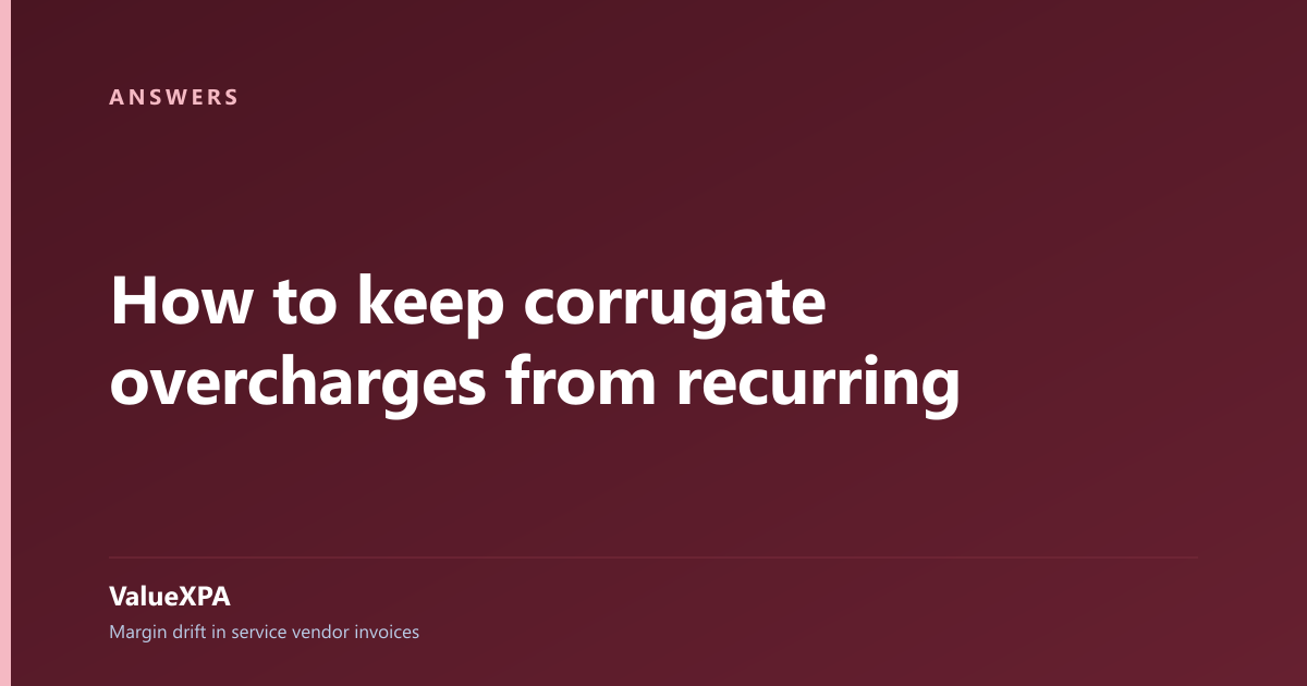 How to keep corrugate overcharges from recurring