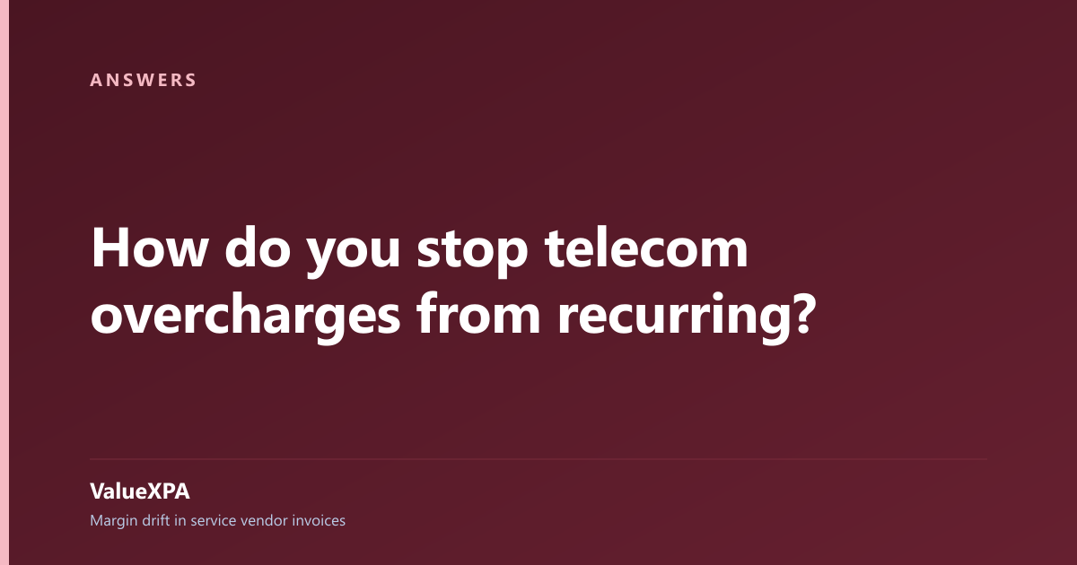 How do you stop telecom overcharges from recurring?