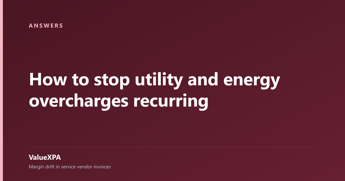 How to stop utility and energy overcharges recurring