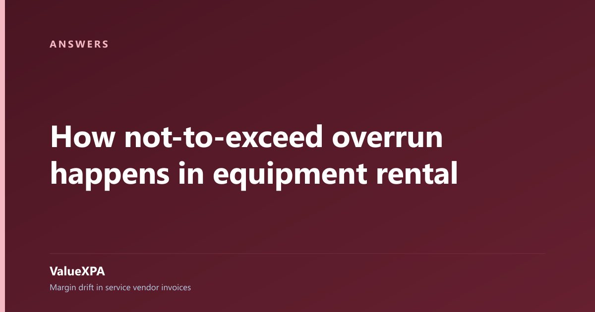 How not-to-exceed overrun happens in equipment rental