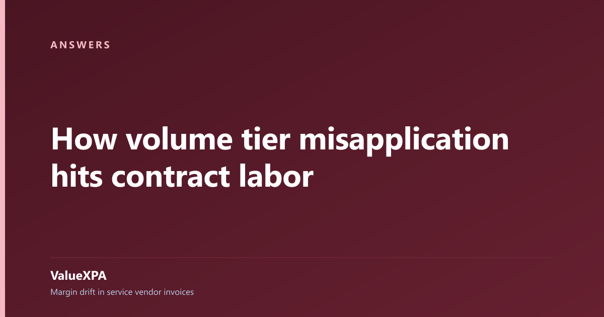How volume tier misapplication hits contract labor