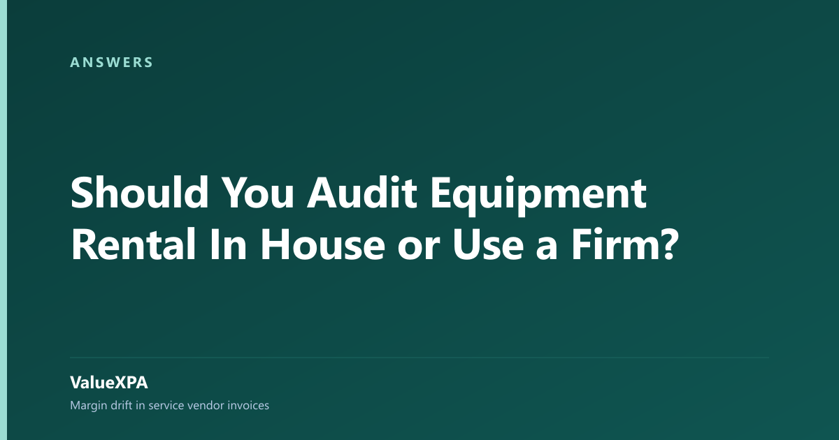 Should You Audit Equipment Rental In House or Use a Firm?