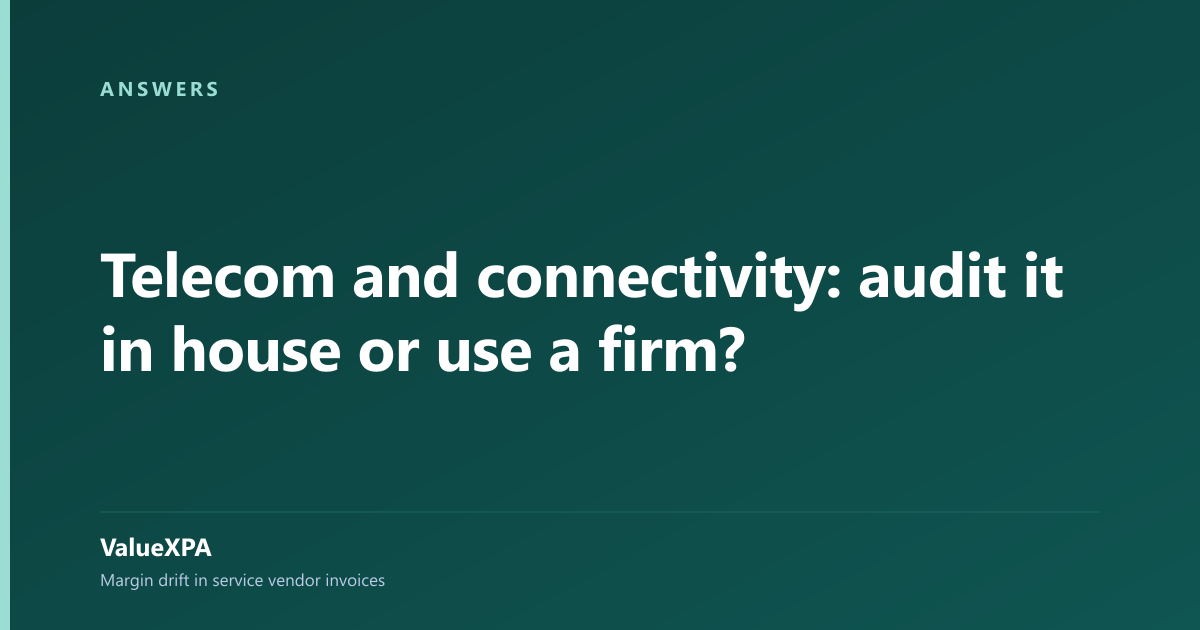 Telecom and connectivity: audit it in house or use a firm?