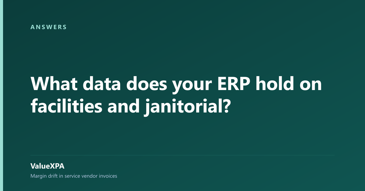 What data does your ERP hold on facilities and janitorial?